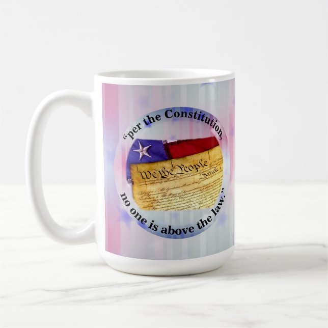 "per the Constitution, no one is above the law." Coffee Mug (Left)