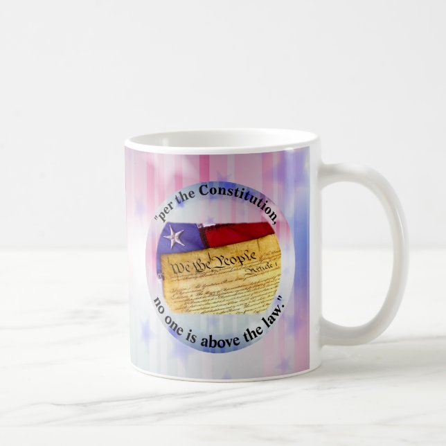 "per the Constitution, no one is above the law." Coffee Mug (Right)