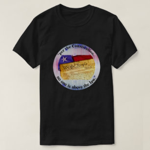 "per the Constitution, no one is above the law." T-Shirt