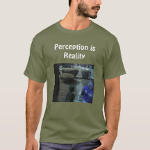 Perception is Reality T-Shirt