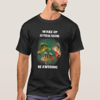 Perch Fisherman Wake Up Go Perch Fishing Be Awesom
