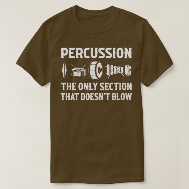 Percussion he Only Section hat Doesnt Blow Funny D T-Shirt (Design Front)