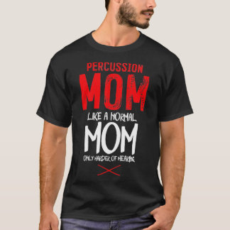 Percussion Instrument Drummer Mum Percussion Mum T-Shirt