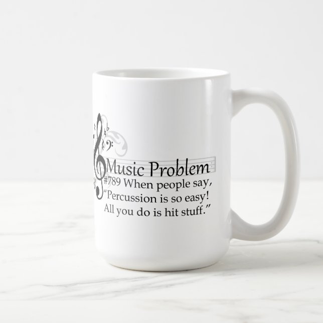 “Percussion is so easy! All you do is hit stuff.” Coffee Mug (Right)