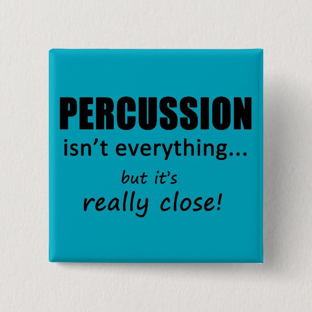 Percussion Isn't Everything 15 Cm Square Badge (Front)