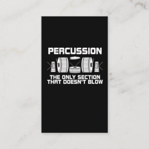 Percussion The Only Section That Doesn't Blow Band Business Card