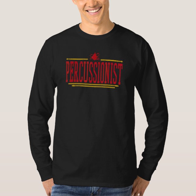 Percussionist Drum Player Percussion Rock Roll Dru T-Shirt (Front)