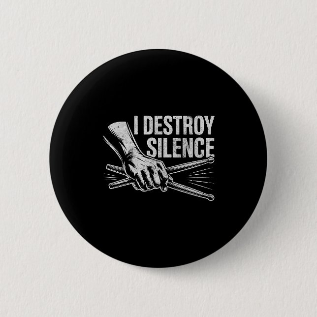 Percussionist Drummer I Destroy Silence Drumming L 6 Cm Round Badge (Front)
