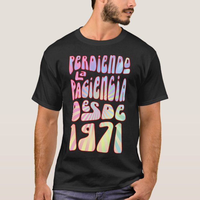 Perdiendo La Paciencia Desde 1971 52 Años Cumpleañ T-Shirt (Front)