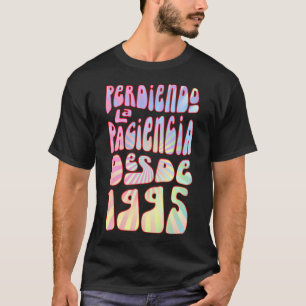 Perdiendo La Paciencia Desde 1995 28 Años Cumpleañ T-Shirt