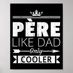 Pere Cooler Funny French Dad Fathers Day Quote  Poster