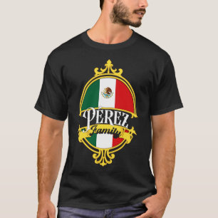 Perez Family Mexico Flag 1 T-Shirt