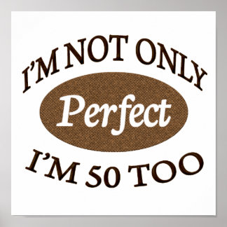 Perfect 50 Year Old Poster