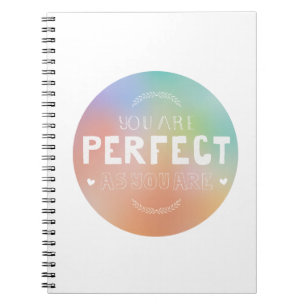 Perfect as You Are Motivational Art Self Pride  Notebook