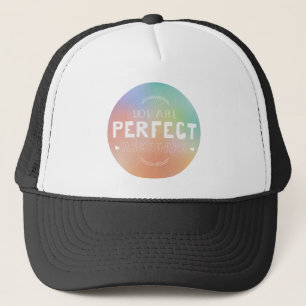 Perfect as You Are Motivational Art Self Pride Trucker Hat