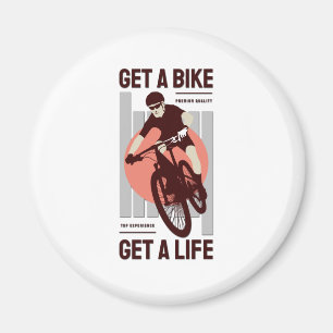 Perfect Biker Design - Get a Bike Get a Life Magnet