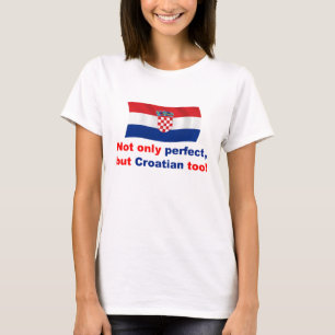 Perfect Croatian T-Shirt