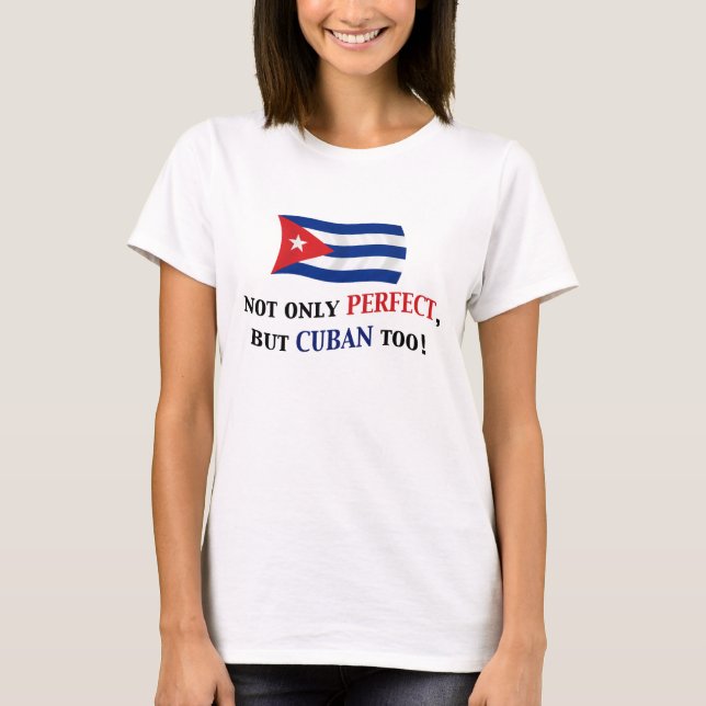 Perfect Cuban T-Shirt (Front)