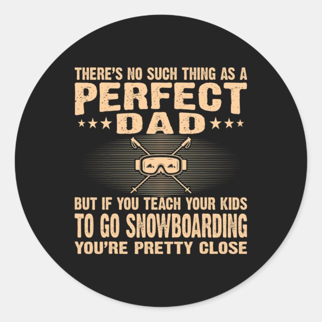 Perfect Dad Teach Kids Snowboarding Father's Day G Classic Round Sticker (Front)