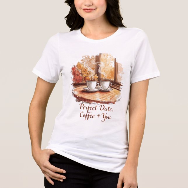 Perfect Date: Coffee + You Tshirt (Front)