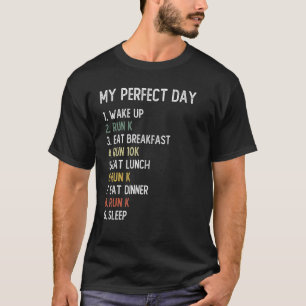 Perfect Day 10K RUN  Men Boys Teen 10K RUN T-Shirt