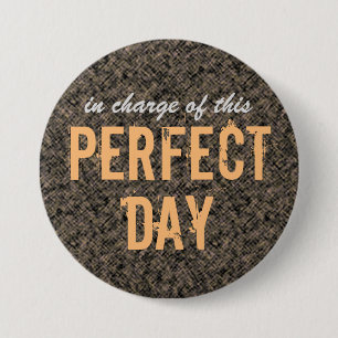 Perfect Day 7.5 Cm Round Badge