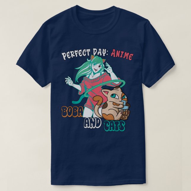 Perfect Day Anime, Boba and Cats T-Shirt (Design Front)