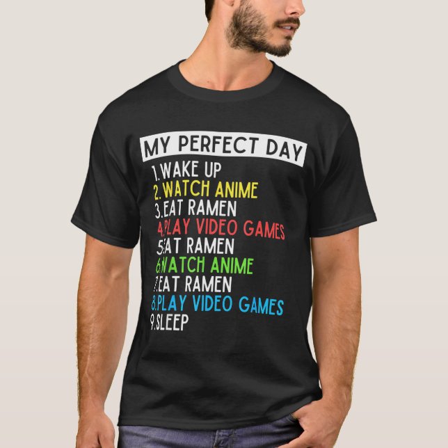 Perfect Day Anime Gaming Ramen Lover Funny Eat Sle T-Shirt (Front)