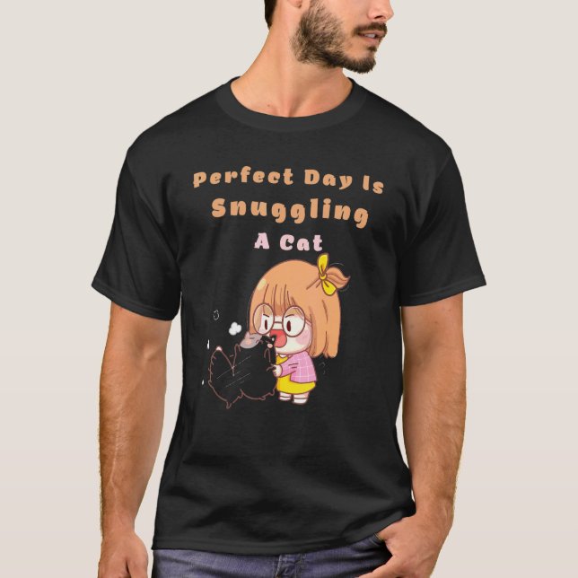 Perfect Day Is Snuggling A Cat   Cat Owner Girls W T-Shirt (Front)