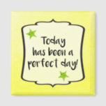 Perfect Day Positive Uplifting Motivation Quote Magnet<br><div class="desc">Plenty more matching motivational gifts in my Inspirational Motivational Life Quotes Collection</div>