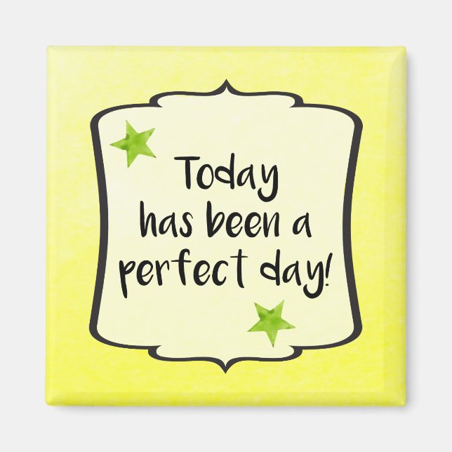 Perfect Day Positive Uplifting Motivation Quote Magnet (Front)
