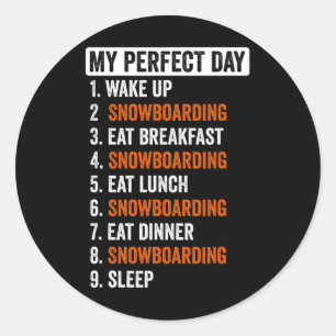 Perfect Day Shirt Snowboarding Gifts For Men Women Classic Round Sticker
