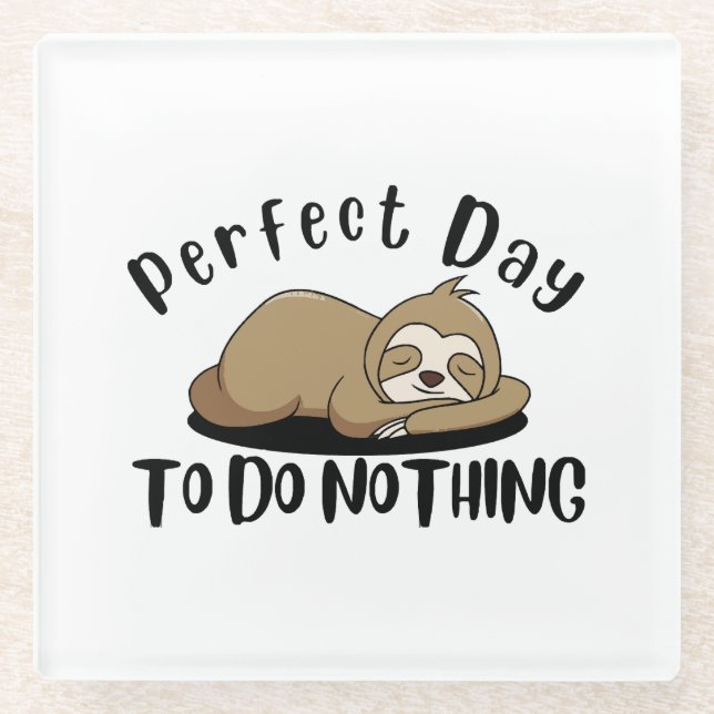 Perfect Day To Do Nothing Glass Coaster (Front)