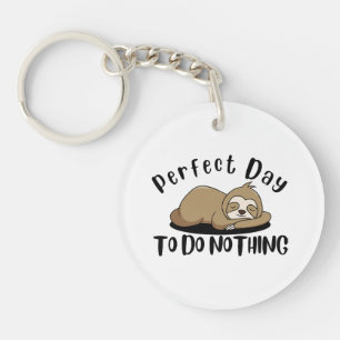 Perfect Day To Do Nothing Key Ring
