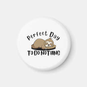 Perfect Day To Do Nothing Magnet
