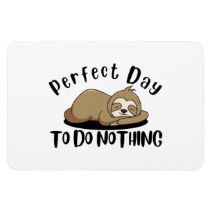 Perfect Day To Do Nothing Magnet