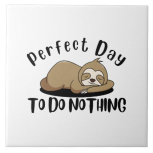 Perfect Day To Do Nothing Tile