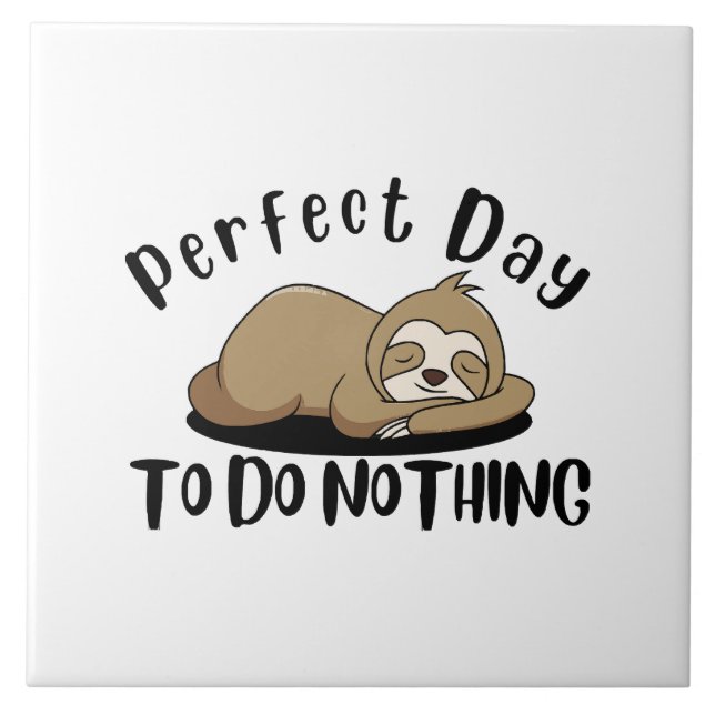 Perfect Day To Do Nothing Tile (Front)
