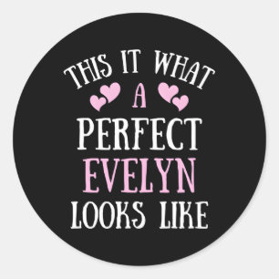 Perfect Evelyn For Name Classic Round Sticker