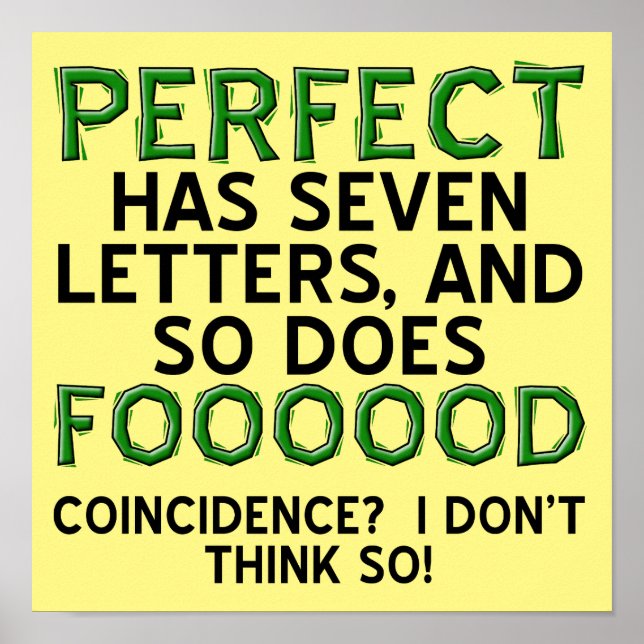 Perfect Food Funny Poster Sign (Front)
