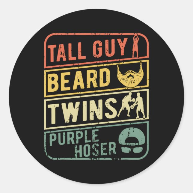 Perfect For Dude-Tall Guy Beard Twins Purple Hoser Classic Round Sticker (Front)