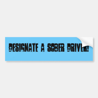 Perfect for people against drunk driving bumper sticker
