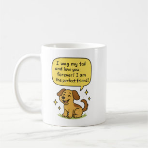 Perfect Friend Dog Coffee Mug