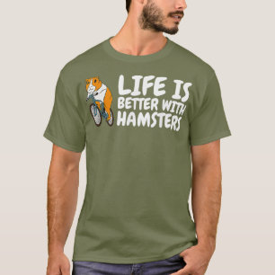 Perfect funny saying for all Hamster owner T-Shirt