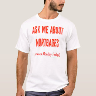 Perfect gift for the mortgage broker adviser i T-Shirt
