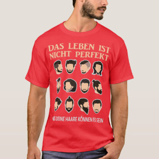 Perfect hair as a gift for a hairdresser T-Shirt