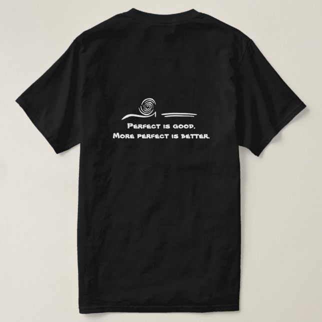 Perfect Is Good T-shirt (Design Back)