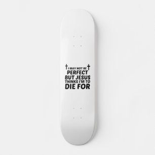 PERFECT JESUS DIES FOR SKATEBOARD