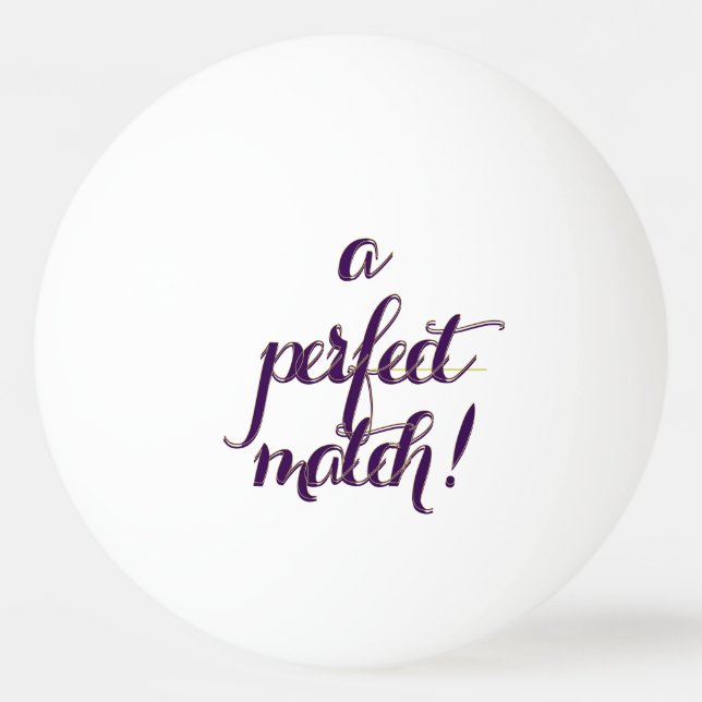 Perfect Match  Ping Pong Ball (Front)