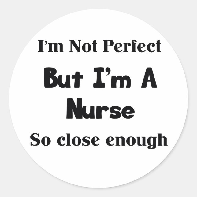 Perfect Nurse Classic Round Sticker (Front)